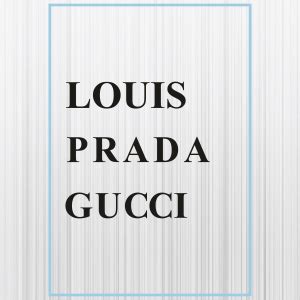 louis Prada Gucci